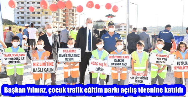 Başkan Yılmaz, çocuk trafik eğitim parkı açılış törenine katıldı