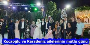 Kocaoğlu ve Karadeniz ailelerinin mutlu günü