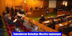 İskenderun Belediye Meclisi toplanıyor