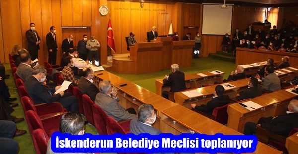 İskenderun Belediye Meclisi toplanıyor