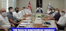 “SGK Hatay’da değerlendirme toplantısı”