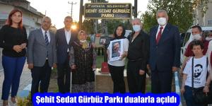 Şehit Sedat Gürbüz Parkı dualarla açıldı