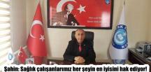 Şahin: Sağlık çalışanlarımız her şeyin en iyisini hak ediyor!