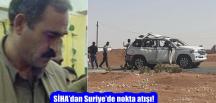 SİHA’dan Suriye’de nokta atışı!