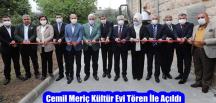 Cemil Meriç Kültür Evi Tören İle Açıldı