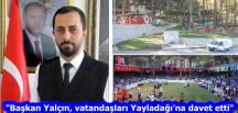 “Başkan Yalçın, vatandaşları Yayladağı’na davet etti”