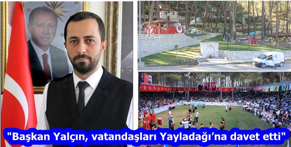 “Başkan Yalçın, vatandaşları Yayladağı’na davet etti”