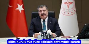 Bilim Kurulu yüz yüze eğitimin devamında kararlı