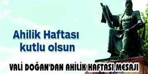 Vali Doğan: Ahilik Haftası kutlu olsun