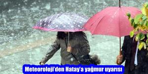 Meteoroloji’den Hatay’a yağmur uyarısı