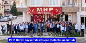 MHP Hatay Kayseri’de istişare toplantısına katıldı