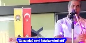 “Samandağ ney’i Antalya’yı fethetti”