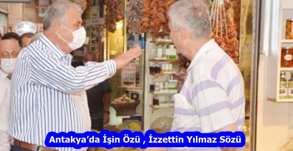 Antakya’da İşin Özü , İzzettin Yılmaz Sözü