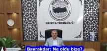 Bayrakdar: Ne oldu bize?