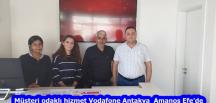 Müşteri odaklı hizmet Vodafone Antakya  Amanos Efe’de
