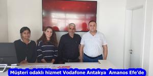 Müşteri odaklı hizmet Vodafone Antakya  Amanos Efe’de