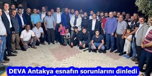 DEVA Antakya esnafının sorunlarını dinledi