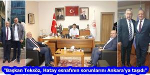 “Başkan Teksöz, Hatay esnafının sorunlarını Ankara’ya taşıdı”