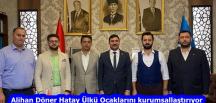 Alihan Döner Hatay Ülkü Ocaklarını kurumsallaştırıyor