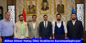 Alihan Döner Hatay Ülkü Ocaklarını kurumsallaştırıyor