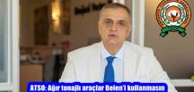 ATSO: Ağır tonajlı araçlar Belen’i kullanmasın