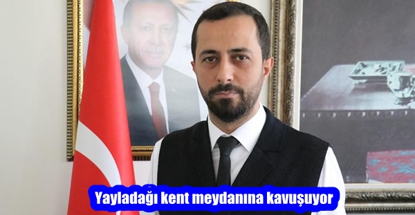 Yayladağı kent meydanına kavuşuyor