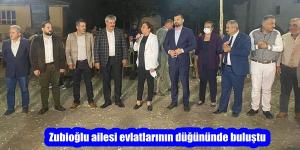 Zubioğlu ailesi evlatlarının düğününde buluştu