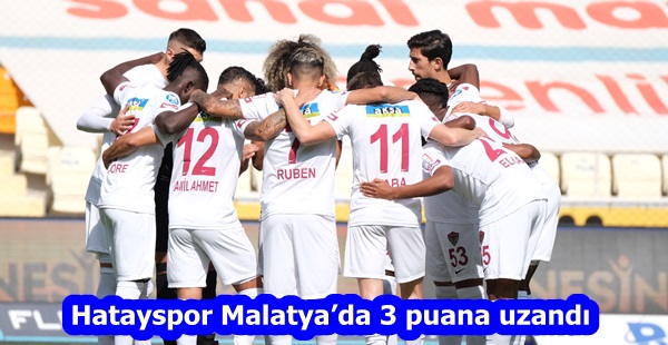 Hatayspor Malatya’da 3 puana uzandı