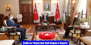 Çelik ve Yalçın’dan Vali Doğan’a Ziyaret