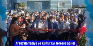 Arsuz’da Taziye ve Kültür Evi törenle açıldı