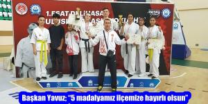 Başkan Yavuz; “5 madalyamız ilçemize hayırlı olsun”