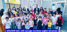 GÖÇDER’den 100 çocuğa ücretsiz sağlık taraması