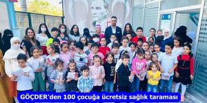 GÖÇDER’den 100 çocuğa ücretsiz sağlık taraması