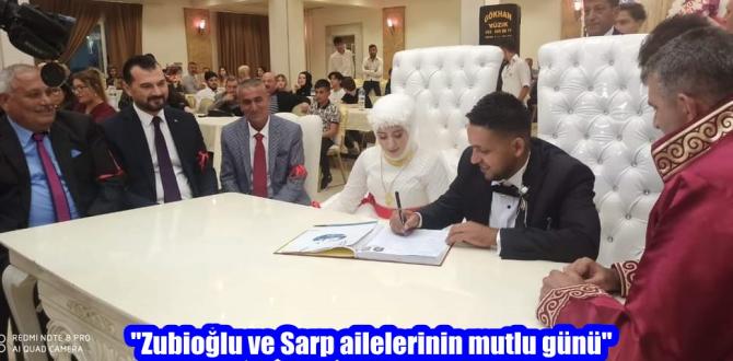 “Zubioğlu ve Sarp ailelerinin mutlu günü”