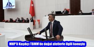 MHP’li Kaşıkçı TBMM’de doğal afetlerle ilgili konuştu