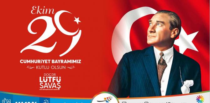 Savaş: 29 Ekim Cumhuriyet Bayramı kutlu olsun