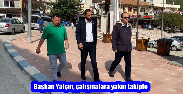 Başkan Yalçın, çalışmalara yakın takipte