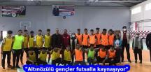 “Altınözülü gençler futsalla kaynaşıyor”