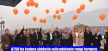 ATSO’da kadına şiddetle mücadelenin rengi turuncu