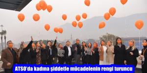 ATSO’da kadına şiddetle mücadelenin rengi turuncu