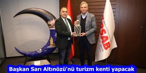 Başkan Sarı Altınözü’nü turizm kenti yapacak