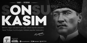 Güzel: Ata’mızı rahmet ve minnetle anıyoruz