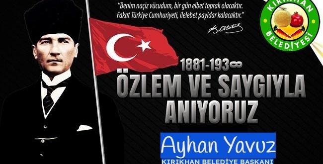 Başkan Yavuz; “Atamızı rahmet, minnet, saygı ve özlemle anıyoruz”