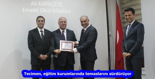 Tecimen, eğitim kurumlarında temaslarını sürdürüyor