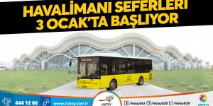 HAVALİMANI SEFERLERİ 3 OCAK’TA BAŞLIYOR