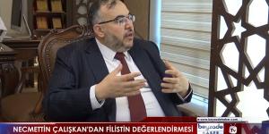 ÇALIŞKAN’DAN FİLİSTİN DEĞERLENDİRMESİ