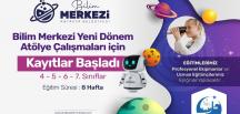 BİLİM MERKEZİ YENİ DÖNEM KAYITLARINI ALMAYA BAŞLADI