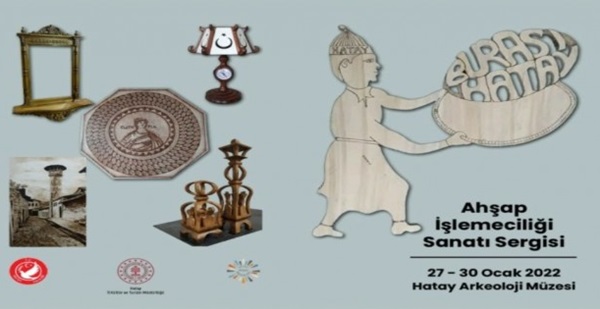 Hatay’da Ahşap İşlemeciliği Sanatı Sergisi Açılacak