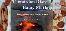 Hataylı Profesörün filmi HMKÜ’de “Tennûrdan Diste Hatay Mutfağı”