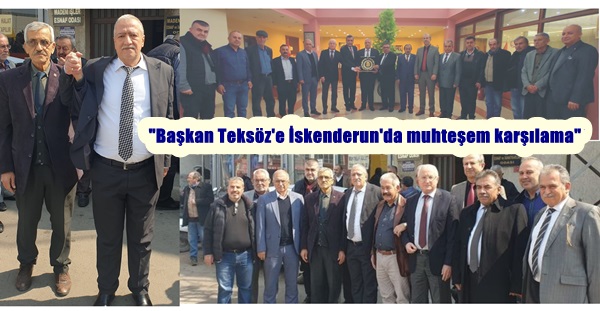 “Başkan Teksöz’e İskenderun’da muhteşem karşılama”